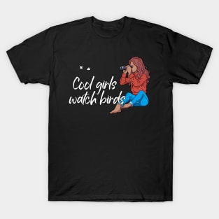 Cool girls watch birds - bird watching T-Shirt